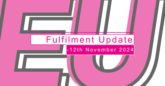 EU Fulfilment Update - 12th November