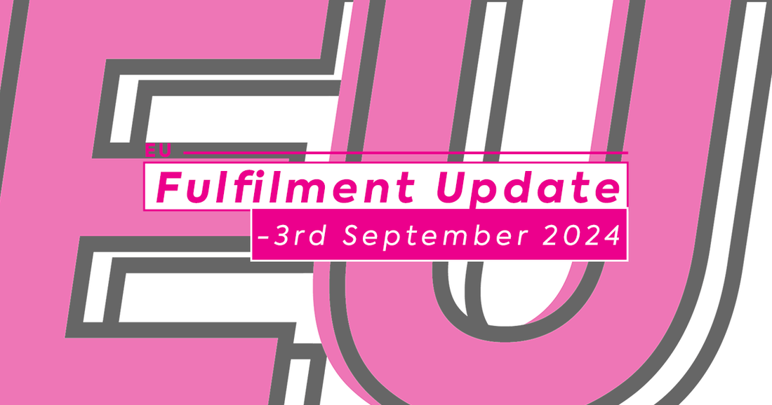 EU Fulfilment Update - 3rd September