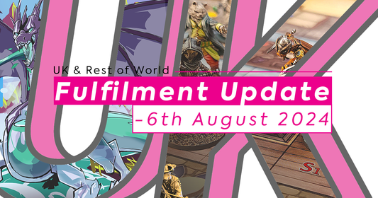 UK & ROW Fulfilment Update - 6th August