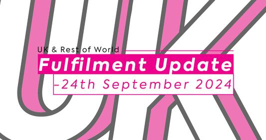 UK & ROW Fulfilment Update - 24th September