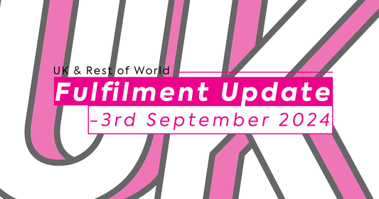 UK & ROW Fulfilment Update - 3rd September