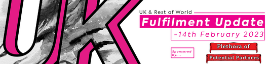 UK & ROW Fulfilment Update - 14th February