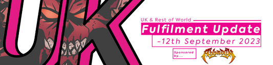 UK & ROW Fulfilment Update - 12th September